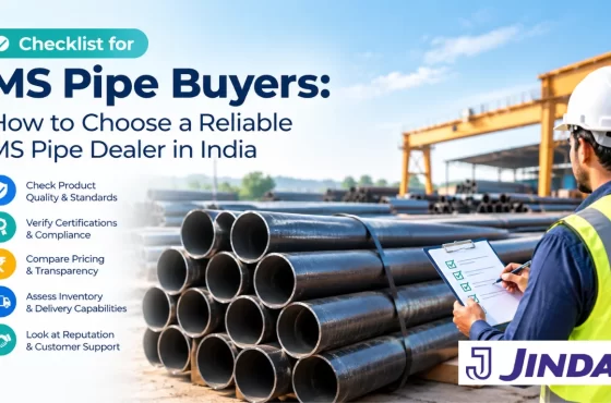 Checklist for MS Pipe Buyers: How to Choose a Reliable MS Pipe Dealer in India
